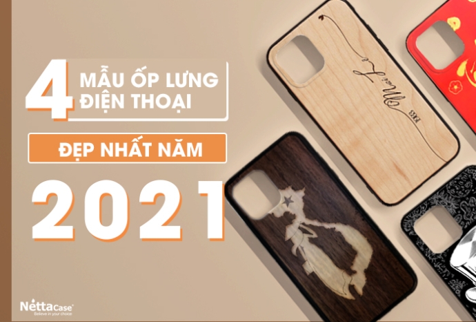 Đã tìm ra 4 mẫu ốp lưng điện thoại đẹp nhất năm 2021